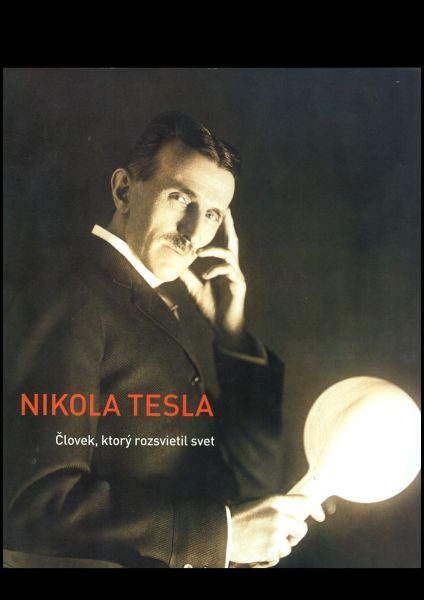 Nikola Tesla Človek ktorý rozsvietil svet